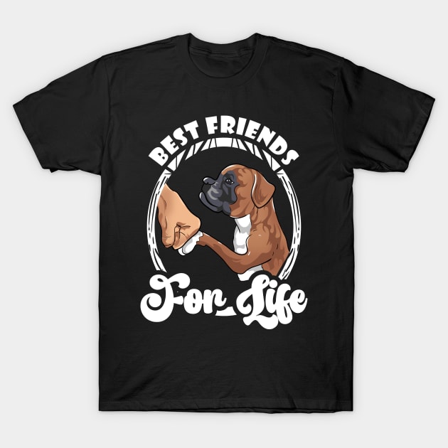 Dog Best friends For Life T-Shirt by JDaneStore